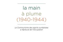 La Main à plume (1940-1944) : le communisme des esprits surréalistes à l'épreuve de l'Occupation.jpg