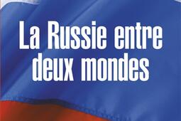 La Russie entre deux mondes.jpg