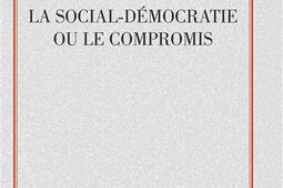 La Socialdemocratie ou le compromis_PUF_.jpg