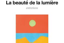 La beauté de la lumière : entretiens.jpg