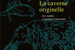 La caverne originelle : art, mythes et premières humanités.jpg