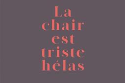 La chair est triste hélas.jpg