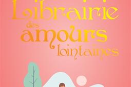 La charmante librairie des amours lointaines.jpg