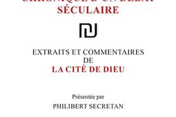 La cité de Dieu : chronique d'un débat séculaire : extraits et commentaires.jpg