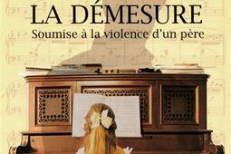 La démesure : soumise à la violence d'un père.jpg