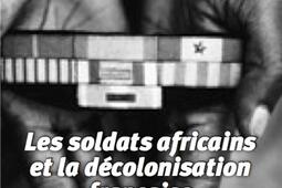 La fin de la force noire  les soldats africains et la decolonisation francaise_les Indes savantes_9782846545020.jpg