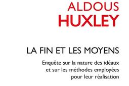 La fin et les moyens : enquête sur la nature des idéals et sur les méthodes employées pour leur réalisation.jpg