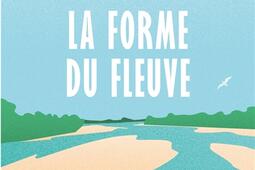 La forme du fleuve.jpg