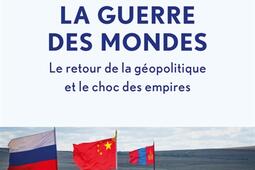 La guerre des mondes  le retour de la geopolitiq_Editions de lObservatoire_9791032927779.jpg