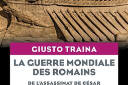 La guerre mondiale des Romains : de l'assassinat de César à la mort d'Antoine et Cléopâtre (44-30 av. J.-C.).jpg