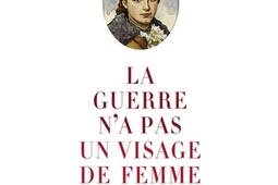 La guerre na pas un visage de femme_Presses de la Renaissance_.jpg