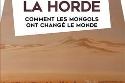 La horde  comment les Mongols ont change le monde_Perrin.jpg