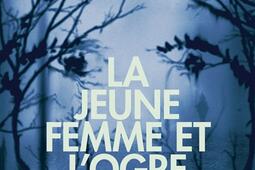 La jeune femme et l'ogre.jpg