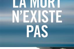 La mort nexiste pas  15 ans denquete sur lapr_HarperCollins_9791033912569.jpg