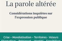 La parole altérée : considérations inquiètes sur l'expression publique.jpg