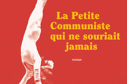 La petite communiste qui ne souriait jamais_Actes Sud_9782330191337.jpg