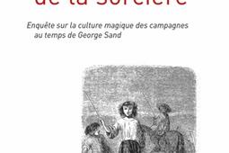 La petite-fille de la sorcière : enquête sur la culture magique des campagnes au temps de George Sand.jpg