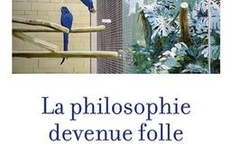 La philosophie devenue folle : le genre, l'animal, la mort.jpg