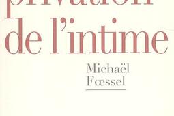 La privation de l'intime : mises en scène politiques des sentiments.jpg