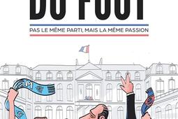 La république du foot : pas le même parti, mais la même passion.jpg