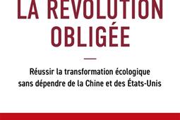 La revolution obligee  reussir la transition _Allary editions_9782370734433.jpg
