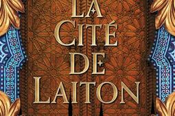 La trilogie Daevabad. Vol. 1. La cité de Laiton.jpg