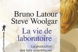 La vie de laboratoire : la production des faits scientifiques.jpg