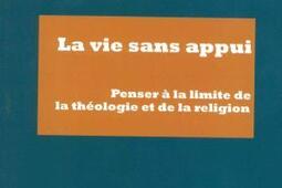 La vie sans appui  penser a la limite de la theologie et de la religion_Kime.jpg