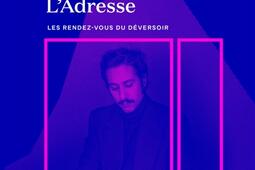 Ladresse  les rendezvous du Deversoir_Seghers_9782232147432.jpg