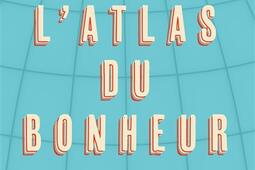 Latlas du bonheur  un tour du monde des secrets du bienetre_Lattes.jpg