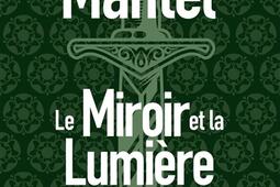 Le Conseiller. Vol. 3. Le miroir et la lumière.jpg