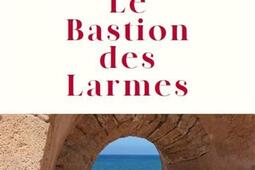 Le bastion des larmes_Julliard_9782260056515.jpg