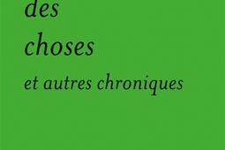 Le besoin des choses : et autres chroniques.jpg