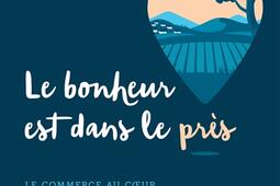 Le bonheur est dans le pres  le commerce au coeu_Archipel_9782809844221.jpg