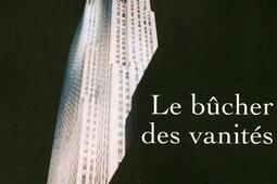 Le bucher des vanites_R Laffont_9782221108369.jpg