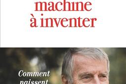 Le cerveau, machine à inventer.jpg