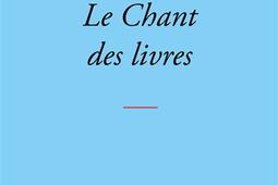 Le chant des livres_Grasset_9782246838869.jpg