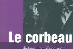 Le corbeau  histoire vraie dune rumeur_Fayard_9782213700564.jpg