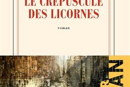 Le crepuscule des licornes_Gallimard.jpg