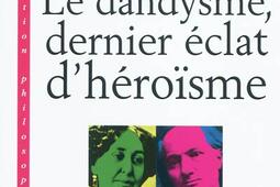 Le dandysme, dernier éclat d'héroïsme.jpg