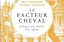 Le facteur Cheval  jusquau bout du reve_Flammarion_9782081440173.jpg