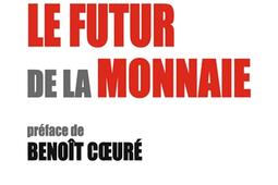 Le futur de la monnaie_O Jacob_9782738154002.jpg