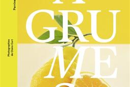 Le grand livre des agrumes : fruits, techniques, recettes, conseils.jpg