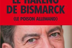 Le hareng de Bismarck le poison allemand_Plon_9782259241328.jpg