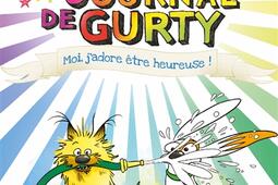 Le journal de Gurty. Vol. 11. Moi, j'adore être heureuse !.jpg