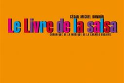 Le livre de la salsa : chronique de la musique de la Caraïbe urbaine.jpg