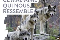 Le loup, ce mal-aimé qui nous ressemble.jpg