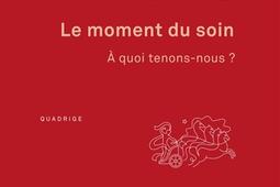 Le moment du soin : à quoi tenons-nous ?.jpg