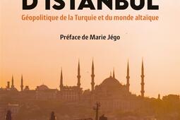 Le monde vu d'Istanbul : géopolitique de la Turquie et du monde altaïque.jpg