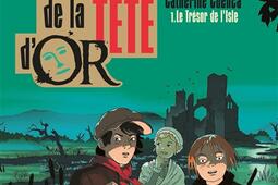 Le mystère de la tête d'or. Vol. 1. Le trésor de l'Isle.jpg